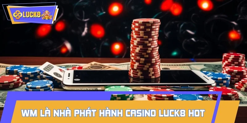 WM là sảnh được yêu thích bởi số lượng game khủng